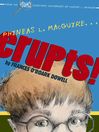 Cover image for Phineas L. MacGuire . . . Erupts!